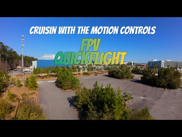 Cruisin with the Motion Controls.  FPV Quick flight