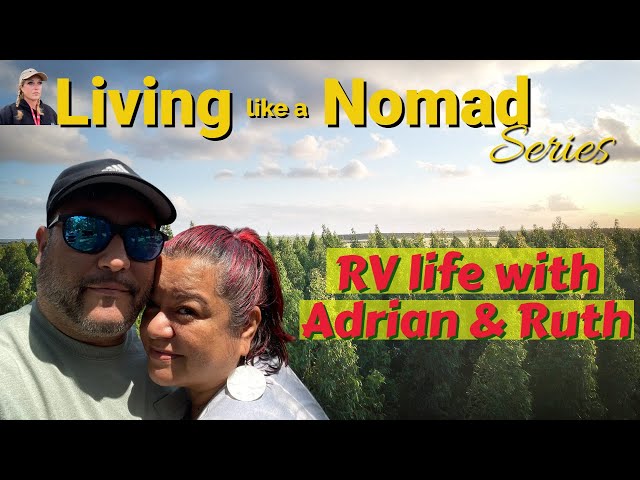 Living Like a Nomad Series - RV Life with Adrian & Ruth