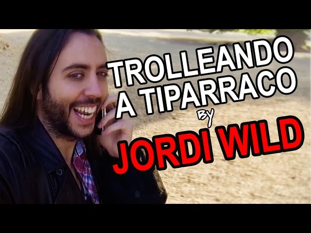 Trolleando a Tiparraco by JORDI WILD