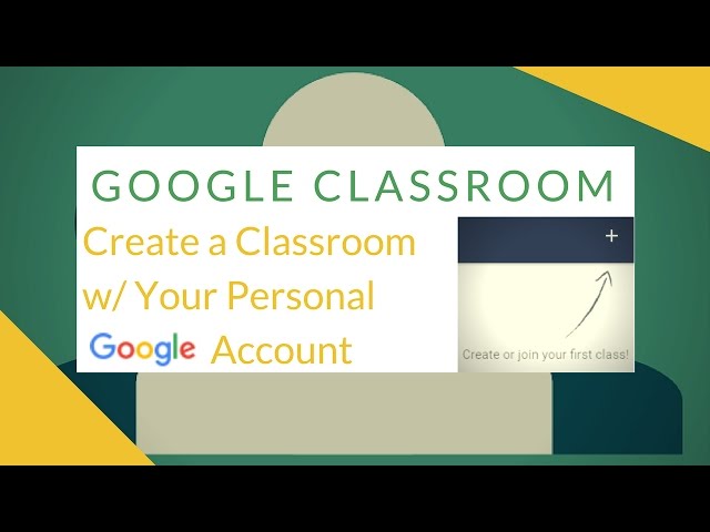 Google Classroom - Create a Class With Your Personal Google Account