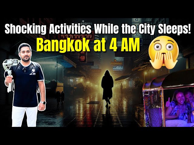 😱Bangkok at 4 AM: Secrets of the City That Never Sleeps | 2025 😍