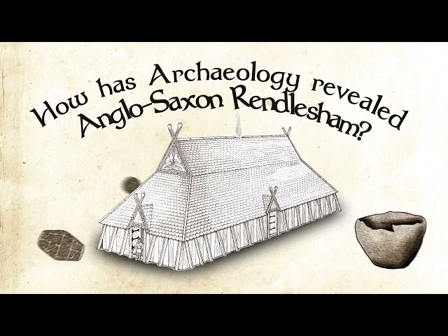 How has Archaeology Revealed Anglo-Saxon Rendlesham?