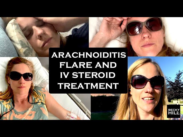 ARACHNOIDITIS FLARE & IV METHYLPREDNISOLONE TREATMENT JULY 2022 - Arachnoiditis Awareness Month