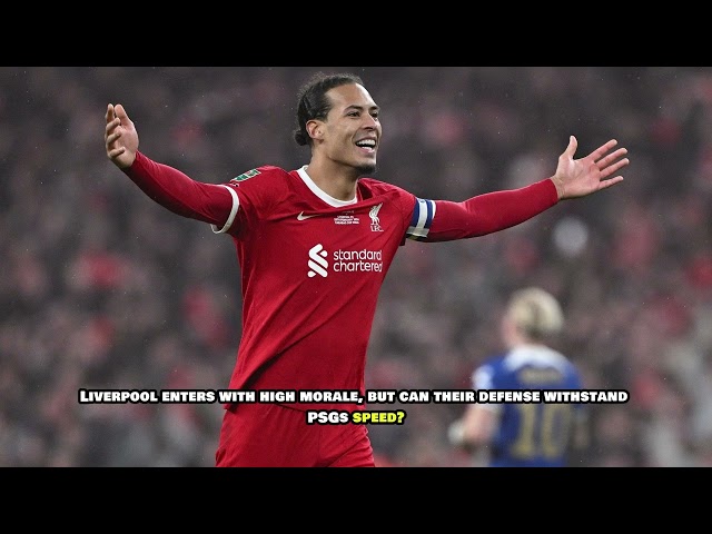 🔥 Van Dijk warns PSG 😱⚽ Will Liverpool fall in the UCL battle