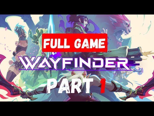 Wayfinder FULL GAME Walkthrough Part 1 -The LAST Wayfinders Standing Against Chaos! #wayfinder