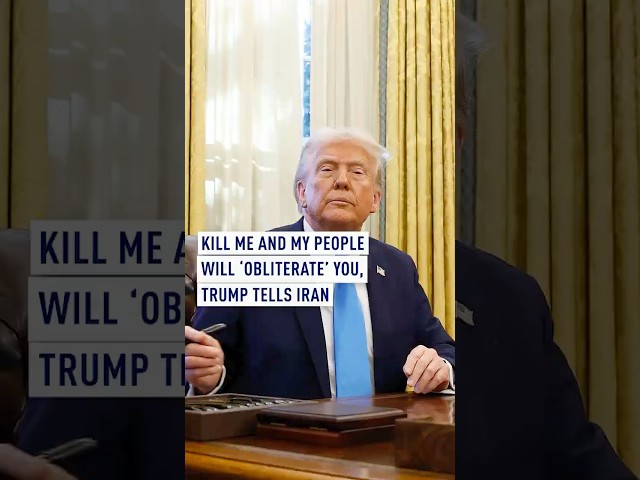 Kill me and my people will ‘obliterate’ you, Trump tells Iran