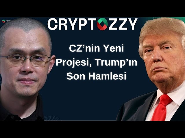 CZ'nin Yeni Projesi, Trump'ın Son Hamlesi, Bitcoin ve Ethereum Son Durum, BTC, ETH, Altcoin Analiz.