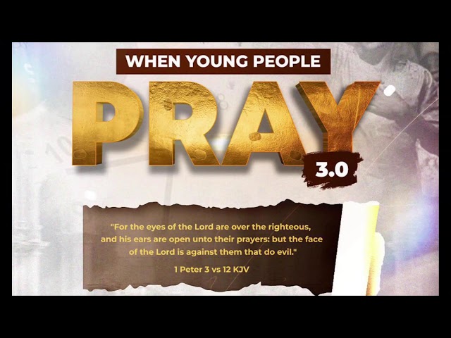 WHEN YOUNG PEOPLE PRAY ONLINE PRAYER CRUSADE