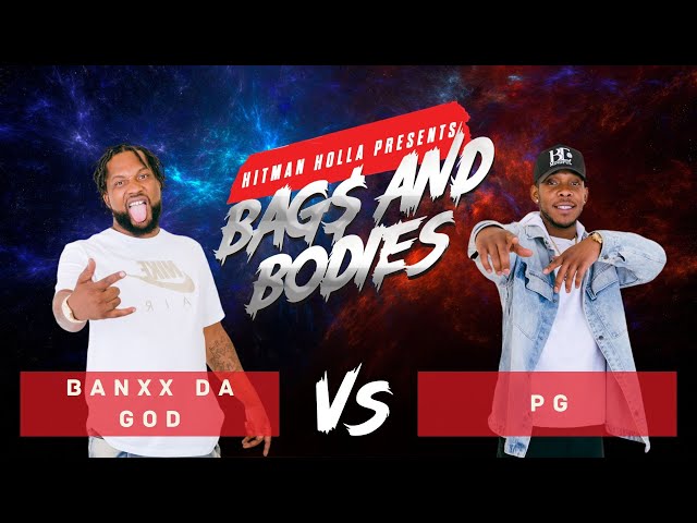 Bags and Bodies Season One Eliminations : Banxx Da God vs PG