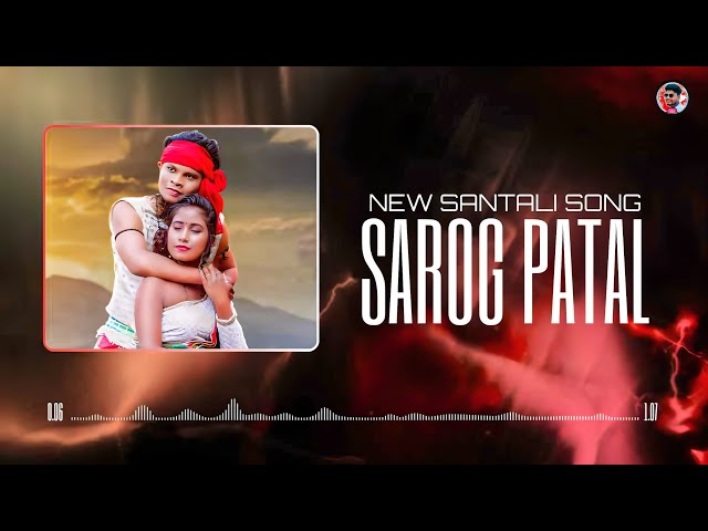 SAROG PATAL | Official Santali Song 2024