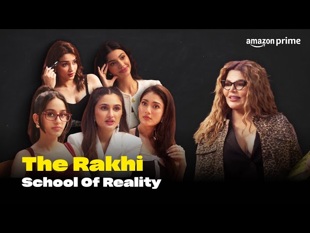 The Rakhi School Of Reality | The Tribe | Prime Video India