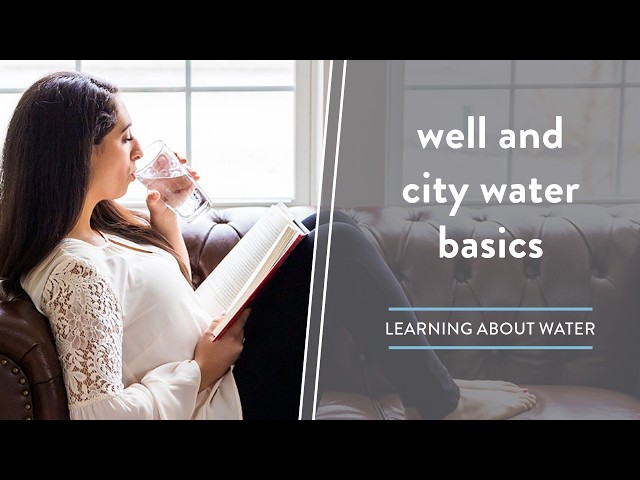 Well and City Water Basics