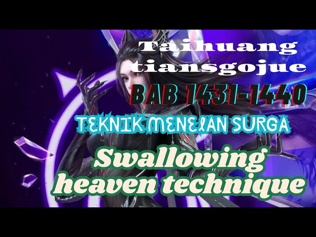 BAB 1431-1440 Taihuang tianshojue teknik menelan surga swallowing heaven technique bahasa indonesia