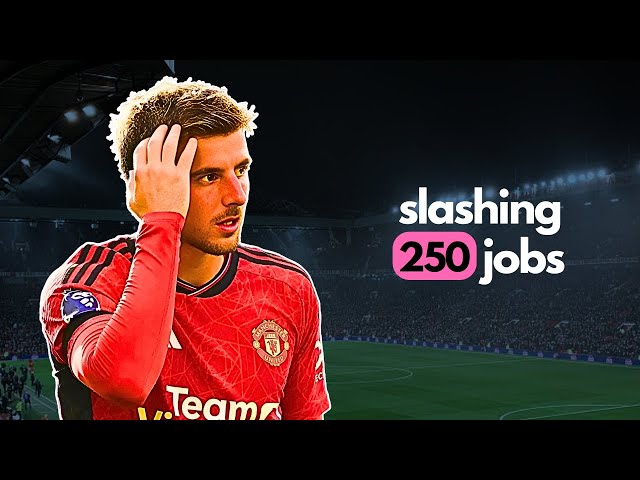 Man Utd SLASHING 250 jobs?!