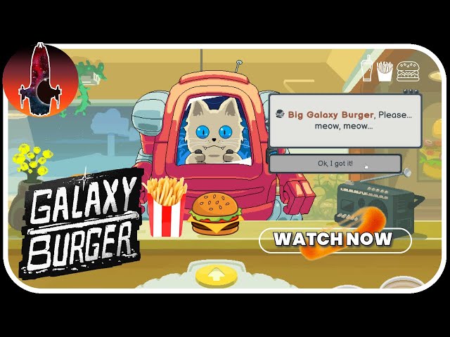 Cooking for Mecha Cats! Galaxy Burger, A Cosmic Kitchen - First Look