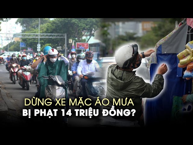 Thực hư thông tin "dừng xe mặc áo mưa bị phạt 14 triệu đồng"