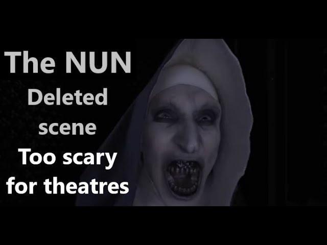 The Nun Deleted Scene Deemed Too Scary For Theatres