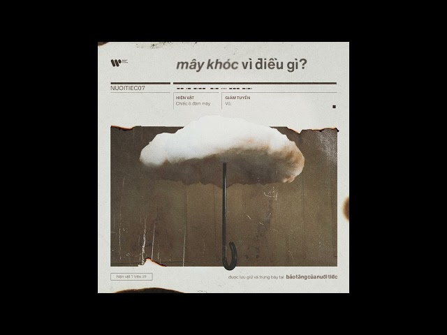 Mây Khóc Vì Điều Gì / Vũ. (từ Album "Bảo Tàng Của Nuối Tiếc")