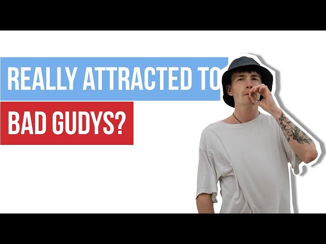 Are women really just attracted to bad guys?