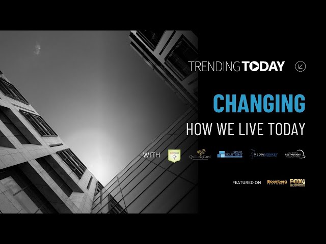 Trending Today — Step insides the many industries changing how we live today!