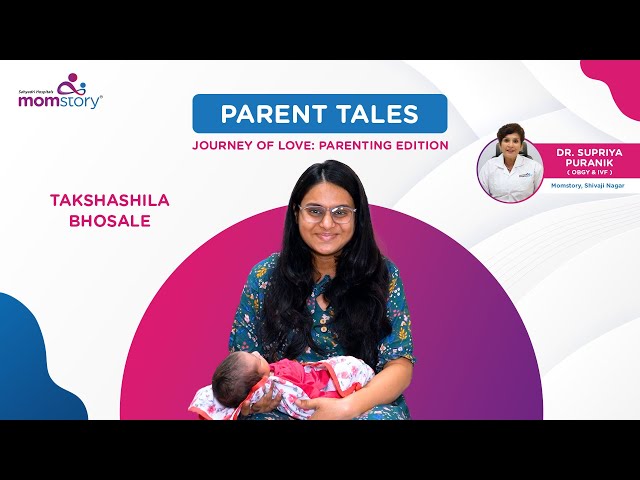 Parent Tales : Takshashila Bhosale Shares Her Experience at Momstory Hospital