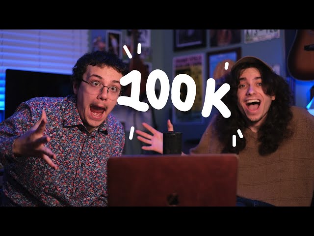 We Hit 100k Subscribers, Come Hang Out