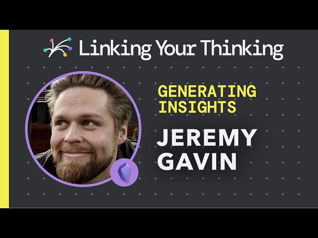 How to Generate Insights with Your MOCs feat. Jeremy Gavin