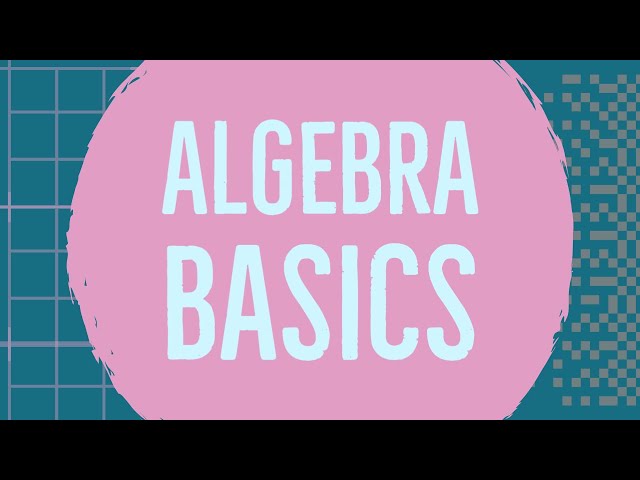 Algebra Basics: Introduction Lesson