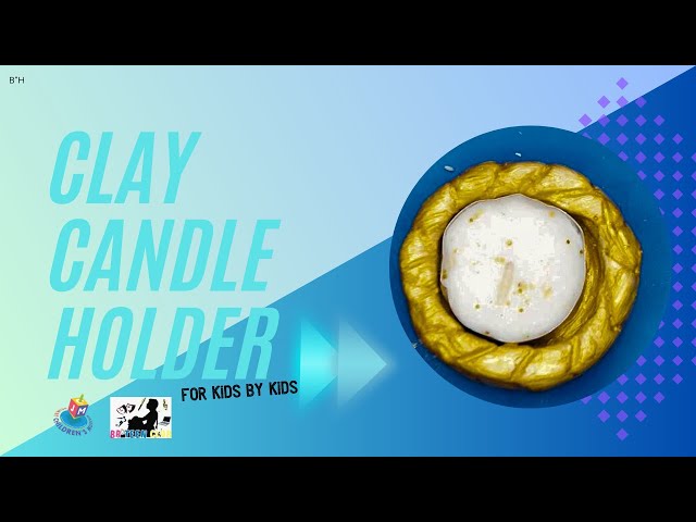 "Candles Light Up The Room" Clay Candle Holder ~ For Kids By Kids