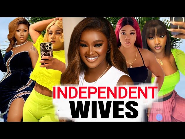 New Released 2day (Independent Wives 1&2) A Must Watch 4 Every Lady Both Single And Married- 2025