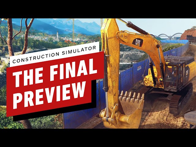 Construction Simulator: The Final Preview