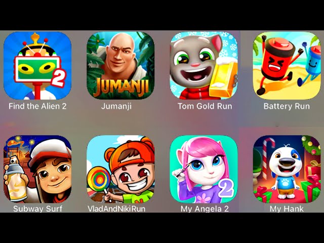 Find the Alien 2, Jumanji, Tom Gold Run, Battery Run, Subway Surf, Vlad & Niki Run, My Angela 2..