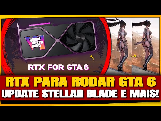 V4ZA as PLACAS DE VÍDEO para RODAR o GTA 6, PS5 Pro por 30MIL, Update Stellar Blade e Mais!