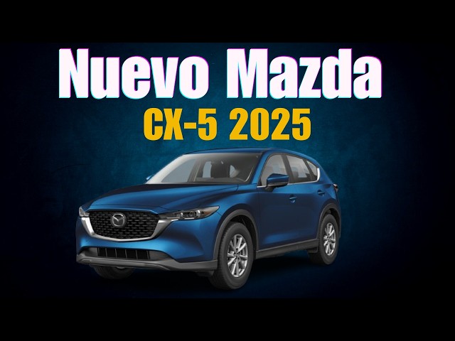 Mazda CX-5 2025 The Hybrid SUV That Will Revolutionize the Market