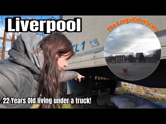 LIVERPOOL- This Is Unbelievable!! 22 Year Old Female Living Under A Truck In A Dystopian Wasteland!