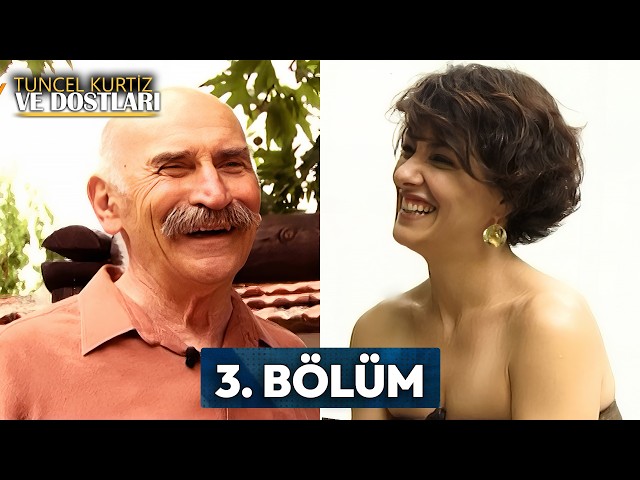 Tuncel Kurtiz ve Dostları 3. Bölüm | Meltem Cumbul #tuncelkurtiz #meltemcumbul