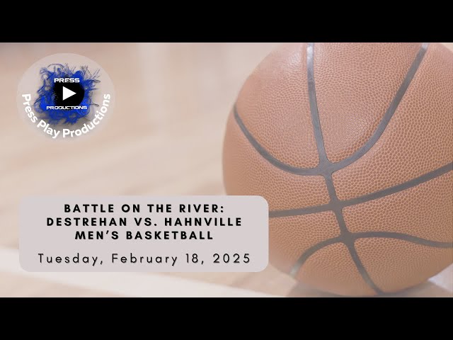 Battle on the River: Destrehan vs. Hahnville Men's Basketball