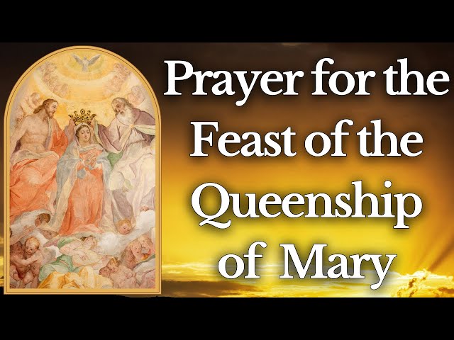 Prayer for the Feast of the Queenship of Mary