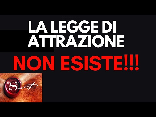 La Legge di Attrazione NON ESISTE!