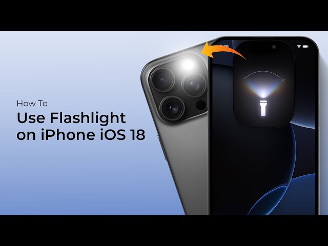 How To Use Flashlight on iPhone iOS 18?