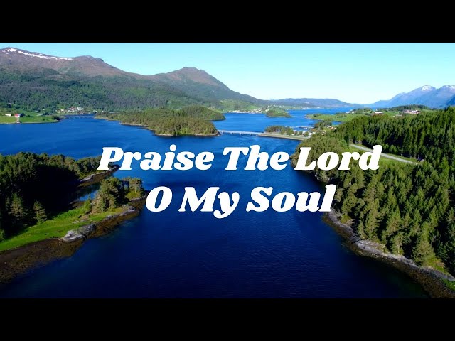 Praise the Lord O My Soul/Praise & Worship Song/Christian Music #praise&worshipsong #christianmusic