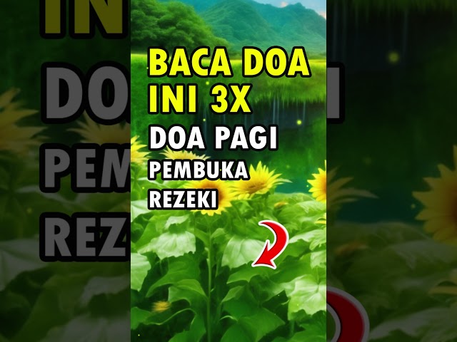 DOA PAGI HARI PEMBUKA REZEKI #DOAPAGI #DZIKIR PAGI #doapagipembukarezeki