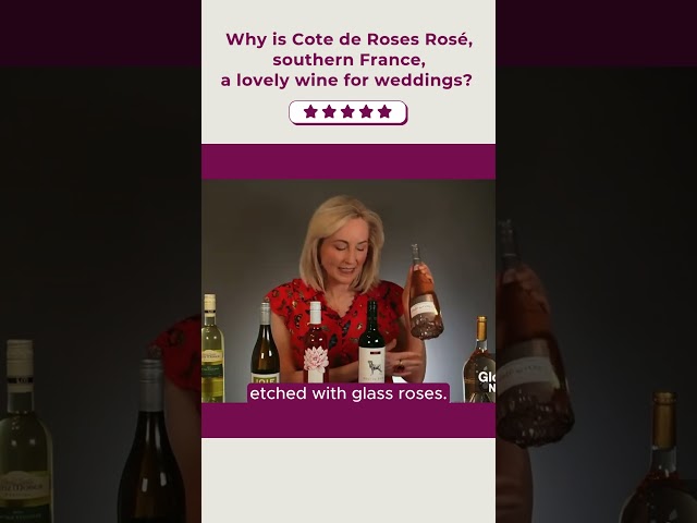 Why is Cote de Roses Rosé, southern France, a lovely wine for weddings?