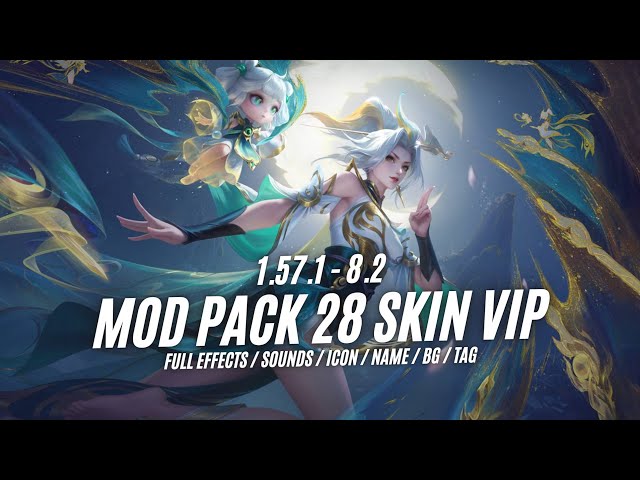 MOD 28 SKIN LIÊN QUÂN FULL HIỆU ỨNG UPDATE 8.2 MÙA 1 2025