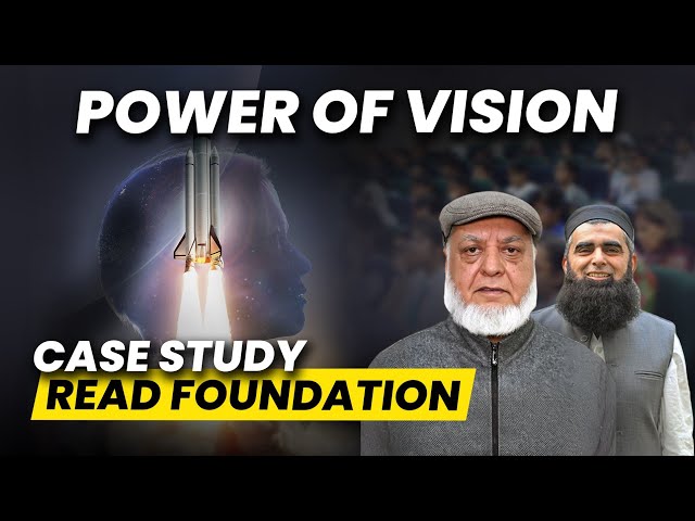 Read Foundation Case Study | Power of Vision  | Dr. Shahid Qureshi