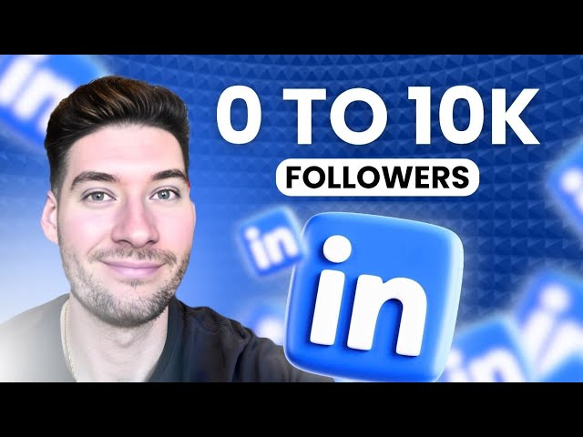 How to Grow From 0 to 10K Followers in 3 Months on LinkedIn