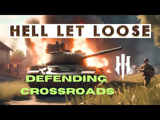 MY MG DEFENDING CROSSROADS | Hell Let Loose