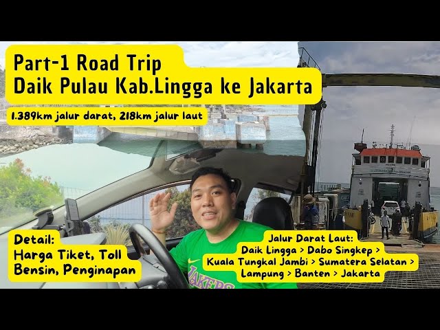 Part-1 | Road Trip Pulau Lingga (Daik) ke Jakarta | 1.389km jalur Darat, 4 Pulau, 6 Provinsi