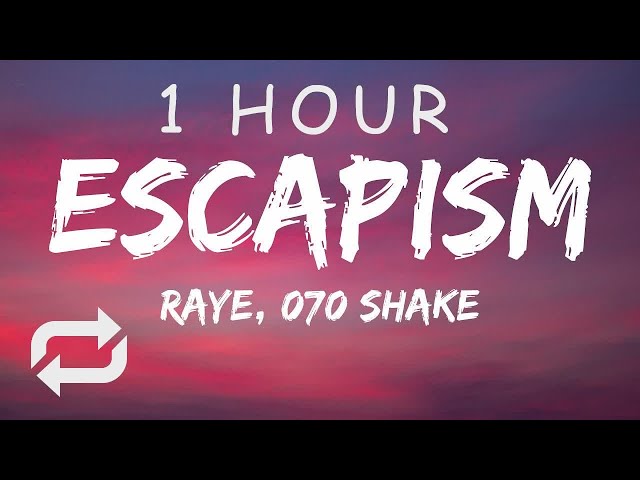 [1 HOUR 🕐 ] RAYE, 070 Shake - Escapism Sped Up (Lyrics)