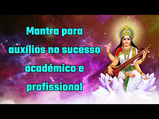 Mantra para Auxílios no Sucesso Acadêmico e Profissional